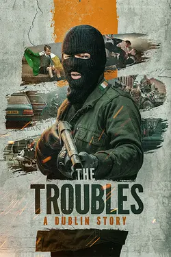 The Troubles: A Dublin Story