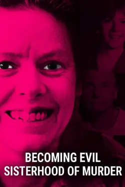 Becoming Evil: Sisterhood of Murder