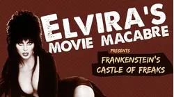 Elvira's Movie Macabre: Frankenstein's Castle Of Freaks [Broadcast Edit]