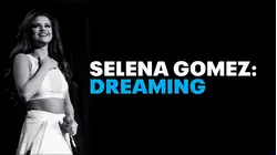 Selena Gomez: Dreaming