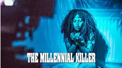 The Millennial Killer