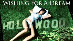 Wishing For A Dream: Hollywood