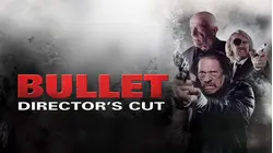 Bullet: Director's Cut