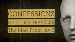 Confessions of a Time Traveler: The Man from 3036
