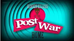 Hidden Killers of the Post-War Home