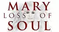 Mary Loss of Soul