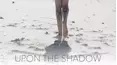 Upon the Shadow