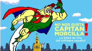 WE DON'T LIKE CAPTAIN SAUSAGE! (THE GOLDEN AGE OF SPAINSH VIDEOGAMES)