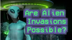 Are Alien Invasions Possible?