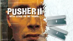 Pusher II: With Blood on my Hands.