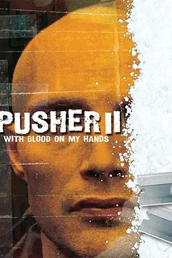Pusher II: With Blood on my Hands.