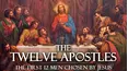 The Twelve Apostles: The First 12 Men Chosen By Jesus