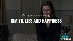 Simiyu, Lies and Happiness