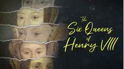The Six Queens of Henry VIII