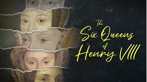 The Six Queens of Henry VIII