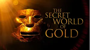 The Secret World of Gold