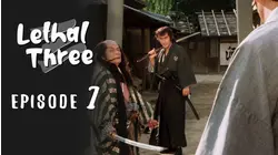 Lethal Three - Sanbiki ga Kiru: Episode 7