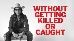 Without Getting Killed or Caught