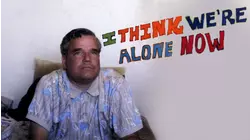 I Think We're Alone Now