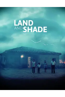 Land and Shade (La Tierra Y La Sombra)