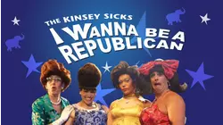 The Kinsey Sicks: I Wanna Be A Republican