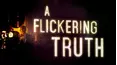 A Flickering Truth