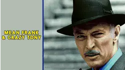 Mean Frank And Crazy Tony