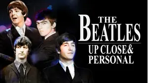 The Beatles: Up Close and Personal