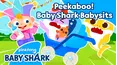 Peekaboo! Baby Shark Babysits