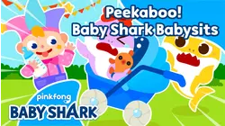 Peekaboo! Baby Shark Babysits