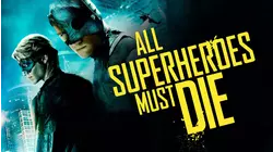 All Superheroes Must Die