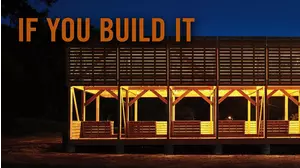 If You Build It