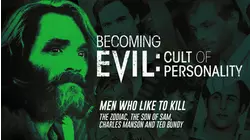 Men Who Like To Kill - The Zodiac, the Son of Sam, Charles Manson and Ted Bundy