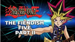 The Fiendish Five: Part II