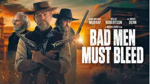 Bad Men Must Bleed