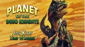 Josh Kirby: Time Warrior! Chap. 1: Planet of the Dino-Knights