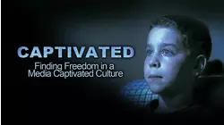 Captivated: Finding Freedom in a Media Captivated Culture