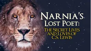 Narnia's Lost Poet: The Secret Lives and Loves of C.S. Lewis