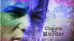 Climate for Murder