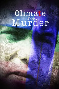 Climate for Murder