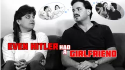 Even Hitler Had a Girlfriend