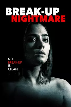 Break-Up Nightmare
