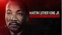 Martin Luther King Jr.: Enemies of the Dream