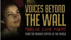 Voices Beyond The Wall: Twelve Love Poems From The Murder Capital Of The World