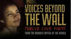 Voices Beyond The Wall: Twelve Love Poems From The Murder Capital Of The World