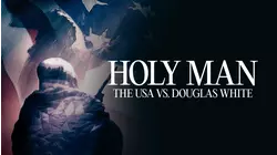 Holy Man: The USA vs. Douglas White