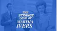 The Strange Love Of Martha Ivers