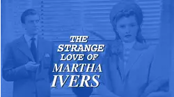 The Strange Love Of Martha Ivers