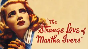 The Strange Love Of Martha Ivers