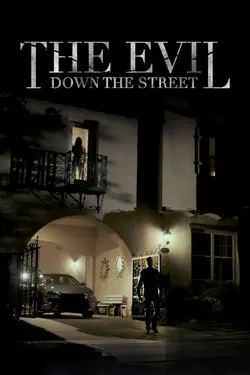 The Evil Down The Street